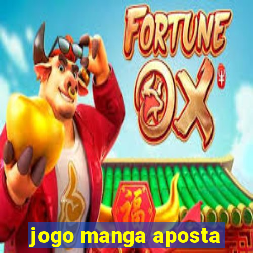 jogo manga aposta